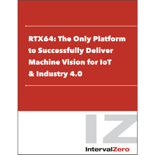 RTX64: The Only Platform to Successfully Deliver Machine Vision for IoT & Industry 4.0